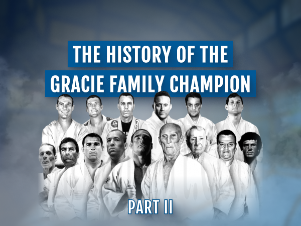 The History of the Gracie Family Champion - Part I